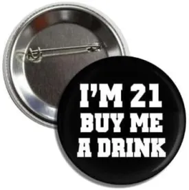 Lunch Money I'M 21 BUY ME A DRINK 21st Birthday Party 2.25"" Inch Button Badge Pin Made in USA